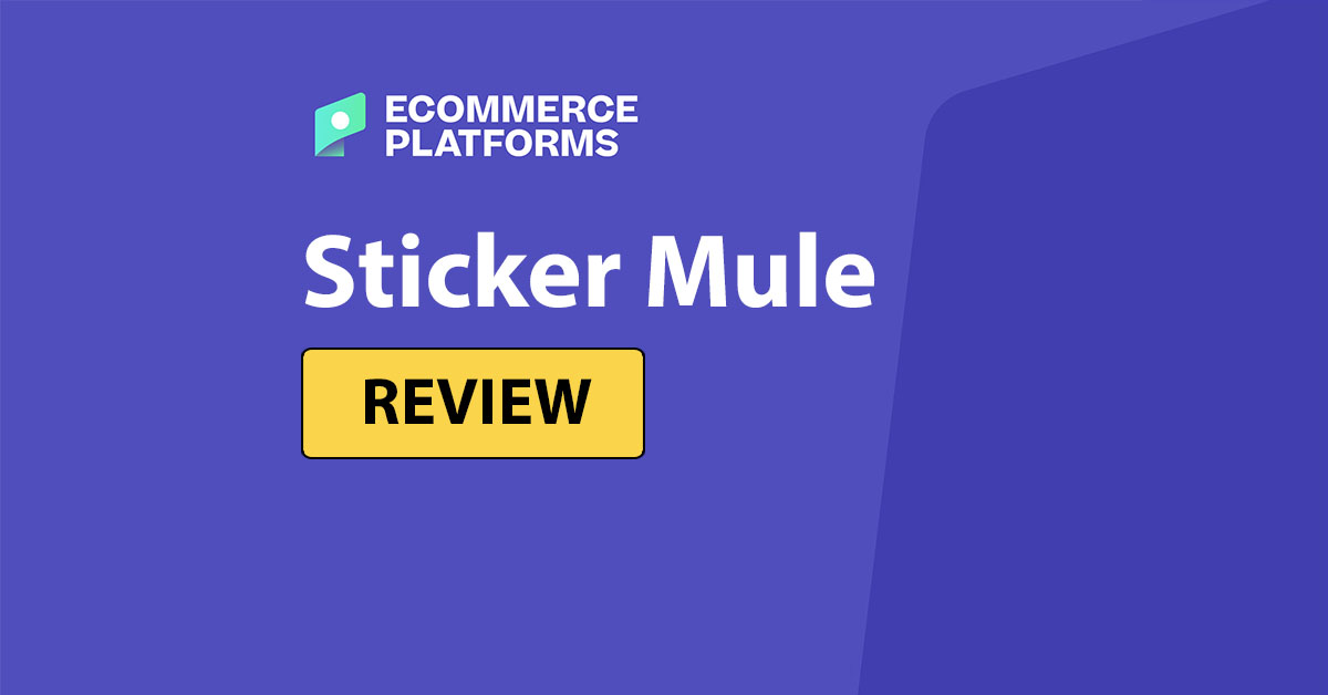 Reseña de las tiendas Sticker Mule: simplificación de las ventas de productos personalizados